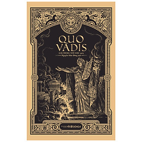 [Download Sách] Quo Vadis (Bìa Mềm) - Tác Phẩm Đoạt Giải Nobel Văn học 1905 (Đông A)