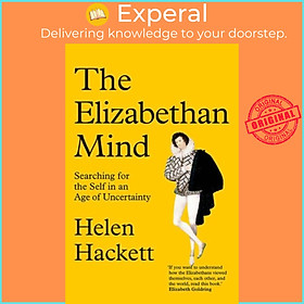 Hình ảnh Sách - The Elizabethan Mind - Searching for the Self in an Age of Uncertainty by Helen Hackett (UK edition, hardcover)