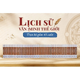Lịch Sử Văn Minh Thế Giới - Will Durant - 11 phần (45 tập) - Sách IRED Books