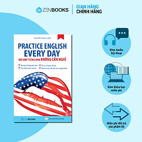 Hình ảnh Practice English Every Day – Đối Đáp Tiếng Anh Không Cần Nghĩ