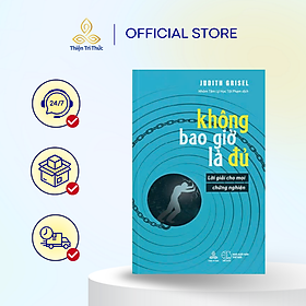 Sách Không Bao Giờ Là Đủ - Lời Giải Cho Mọi Chứng Nghiện - Tác giả Judith Grisel