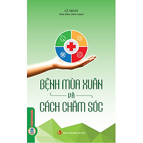 Bệnh Mùa Xuân Và Cách Chăm Sóc