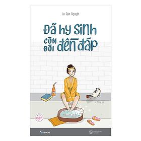 Đã Hy Sinh Còn Đòi Đền Đáp - Tặng Kèm Sổ Tay