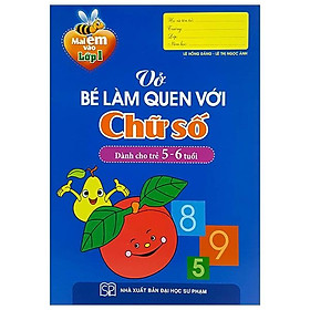 Sách Mai Em Vào Lớp 1 - Vở Bé Làm Quen Với Chữ Số (Dành Cho Trẻ Từ 5 - 6 Tuổi)(Tái Bản)