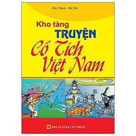 Kho Tàng Truyện Cổ Tích Việt Nam (Tái Bản 2022)