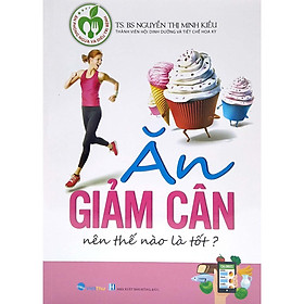 Sách - Ăn Giảm Cân Nên Thế Nào Là Tốt - Chính Thông Book