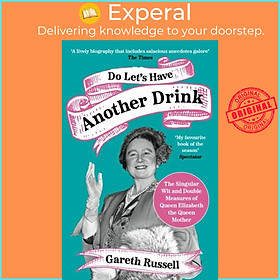 Sách - Do Let's Have Another Drink - The Singular Wit and Double Measures of Q by Gareth Russell (UK edition, paperback)