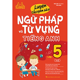 [Download Sách] Luyện Chuyên Sâu Ngữ Pháp Và Từ Vựng Tiếng Anh Lớp 5 Tập 2