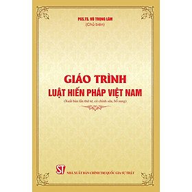 Giáo trình Luật Hiến pháp Việt Nam (Xuất bản lần thứ tư, có chỉnh sửa, bổ sung) - Giao Chi
