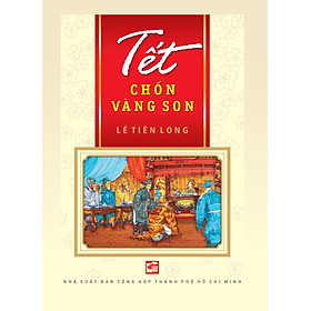 Tết chốn vàng son - Lê Tiên Long (NXB)