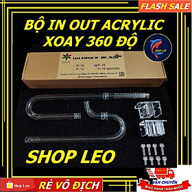 Bộ in out ACRYLIC xoay 360 độ - in out thủy sinh - bộ in out cao cấp - Phụ kiện lọc - phụ kiện thủy sinh-ShopLeo