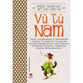 [Download Sách] Những Truyện Hay Viết Cho Thiếu Nhi - VŨ TÚ NAM (Tái Bản 2020)