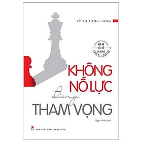 Không Nỗ Lực Đừng Tham Vọng