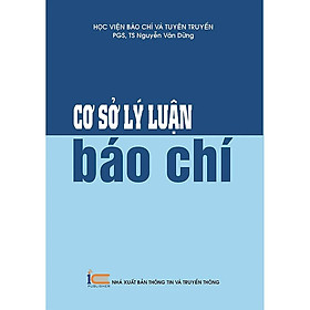 Hình ảnh Cơ Sở Lý Luận Báo Chí - PGS.TS. Nguyễn Văn Dững - (bìa mềm)