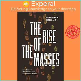 Sách - The Rise of the Masses - Spontaneous Mobilization and Contentious Poli by Benjamin Abrams (UK edition, hardcover)
