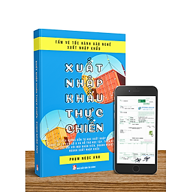Xuất Nhập Khẩu Thực Chiến (Tặng kèm 24 tháng Account kho tài liệu)