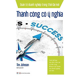 [Download Sách] Quản Trị Doanh Nghiệp Trong Thời Đại Mới - Thành Công Có Ý Nghĩa