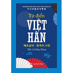 Từ Điển Việt Hàn - Ths. Lê Huy Khoa