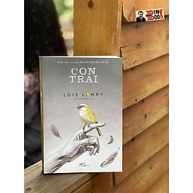 CON TRAI (PHẦN THỨ TƯ CỦA NGƯỜI TRUYỀN KÝ ỨC) – Lois Lowry – Mèo Xanh Biển dịch – Nhã Nam 