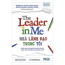 Nhà lãnh đạo trong tôi The Leader in Me - Stephen R. Covey