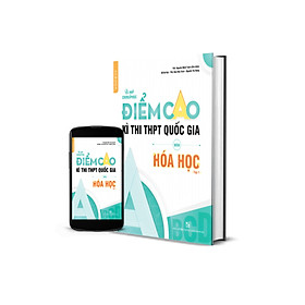 [Download Sách] Chinh phục điểm cao môn Hoá học tập 1 kỳ thi THPT Quốc gia - NXB ĐH Quốc gia Hà Nội 