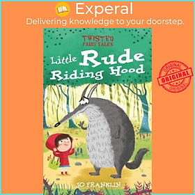 Sách - Twisted Fairy Tales: Little Rude Riding Hood by Jo Franklin (UK edition, hardcover)