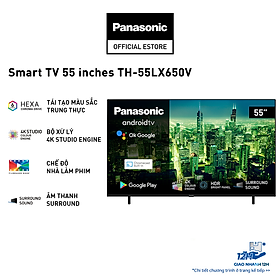 Mua Smart TV Panasonic 4K 55 inches TH-55LX650V - Chế độ xem phim HDR - Bảo Hành Chính Hãng 24 Tháng