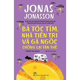 Sách Bà tóc tím, nhà tiên tri và gã ngốc chống lại tận thế (Jonas Jonasson)