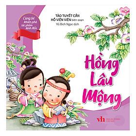 Cùng Bé Khám Phá Tác Phẩm Kinh Điển - Hồng Lâu Mộng