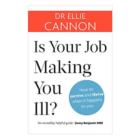 [Download Sách] Is Your Job Making You Ill?: How To Survive And Thrive When It Happens To You