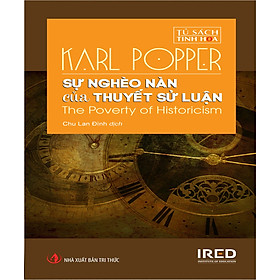 SỰ NGHÈO NÀN CỦA THUYẾT SỬ LUẬN - Karl R. Popper - Chu Lan Đình - 