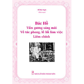 Sách - Bác Hồ tấm gương sáng mãi - ndbooks