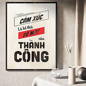 Tranh Động Lực TBIG079 - Cảm xúc là kẻ thù số một của thành công