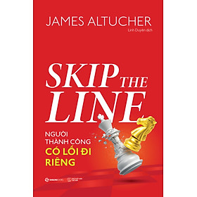 Skip The Line - Người Thành Công Có Lối Đi Riêng