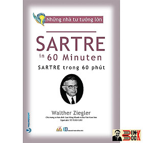 NHỮNG NHÀ TƯ TƯỞNG LỚN: SARTRE Trong 60 Phút – Walther Ziegler – Văn Lang – NXB Hồng Đức (Bìa mềm)