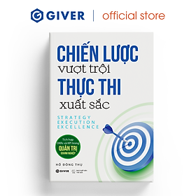 Sách - Chiến Lược Vượt Trội Thực Thi Xuất Sắc - Tích Hợp OKRs Và KPI Trong Quản Trị Doanh Nghiệp