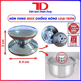 Mua Núm vung  nắp nồi NÚM NHỰA  NÚM INOX DẸT  NÚM INOX TRÒN - thay thế xoong  nồi  chảo  núm chân không chống nóng  Điện lạnh Thuận Dung