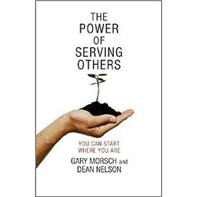 Nơi bán The Power of Serving Others: You Can Start Where You Are - Giá Từ -1đ