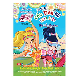 Download sách Winx Club - Câu Lạc Bộ Các Tiên Nữ Sành Điệu - Không Gian Phép Thuật Của Winx - Bậc Thầy Âm Nhạc