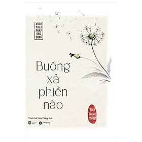 Buông Xả Phiền Não - Thích Thánh Nghiêm - NXB Lao Động
