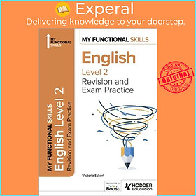 Sách - My Functional Skills: Revision and Exam Practice for English Level 2 by Victoria Eckert (UK edition, paperback)