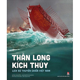 Thần Long Thủy Kích - Lịch Sử Thuyền Chiến Việt Nam