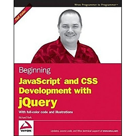 Nơi bán Beginning JavaScript and CSS Development with jQuery (Wrox Programmer to Programmer) - Giá Từ -1đ