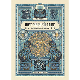 Việt Nam Sử Lược (Ấn Bản Kỉ Niệm 100 Năm Xuất Bản Lần Đầu)