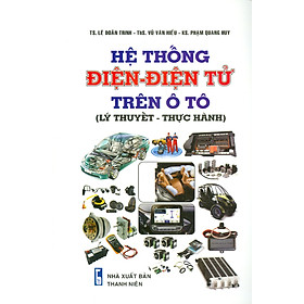 Hệ Thống Điện – Điện Tử Trên Ô Tô (Lý Thuyết – Thực Hành)