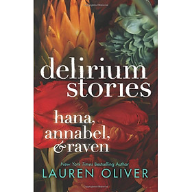 Delirium Stories: Hana, Annabel, and Raven (Delirium Trilogy) - HarperCollins Publishers