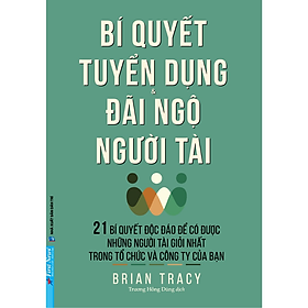 Download sách Sách Bí Quyết Tuyển Dụng Và Đãi Ngộ Người Tài (Tái Bản)