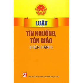 Hình ảnh Luật tín ngưỡng, tôn giáo (hiện hành) (bản in 2023)