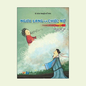 Tủ Sách Truyện Cổ Tích - Ngưu Lang Và Chức Nữ (Song Ngữ Anh - Việt)