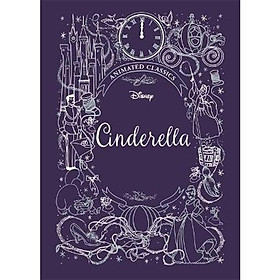 Sách Cinderella (Disney Animated Classics) : A Deluxe Gift Book Of The Classic Film - Collect Them All!